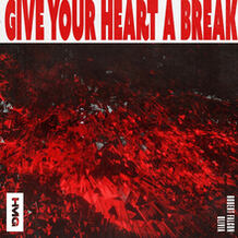 Give Your Heart A Break
