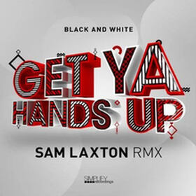 Get Ya Hands Up (Sam Laxton Remix)