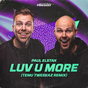 Luv U More (Primeshock aka Temu Tweekaz Remix)
