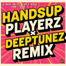 How I Like (HandsUp Playerz x Deeptunez Remix)