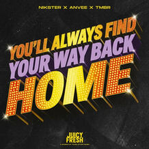 You'll Always Find Your Way Back Home