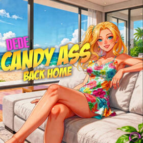 Candy Ass Back Home