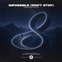 Impossible (Don't Stop)