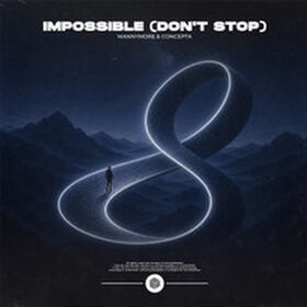 Impossible (Don't Stop)