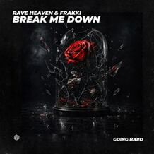 BREAK ME DOWN
