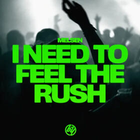 I Need To Feel The Rush