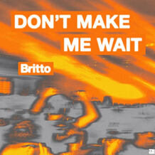 Don't Make Me Wait