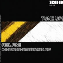 Feel Fine / Have You Ever Been Mellow