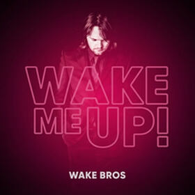 Wake Me Up