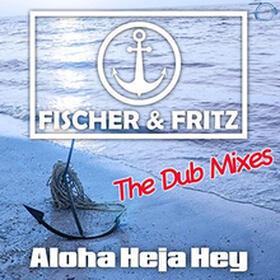 Aloha Heja Hey (The Dub Mixes)