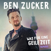 Was Für Eine Geile Zeit (Remixes)