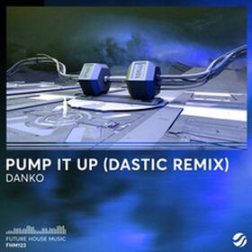 Pump It Up (Dastic Remix)