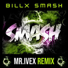 Smash (Mr. Ivex Remix)