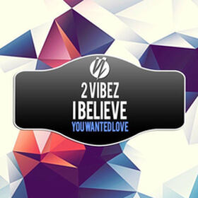 I Believe / You Wanted Love