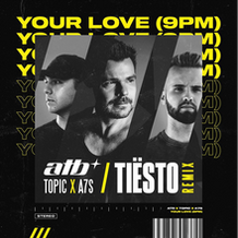 Your Love (9PM) (Tiësto Remix)