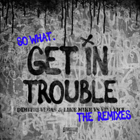 Get In Trouble (So What) (The Remixes)