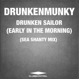 Drunken Sailor (Early In The Morning) (Sea Shanty Mix)