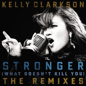 Stronger (What Doesn't Kill You) The Remixes