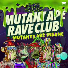 Mutant Ape Rave Club (Mutants Are Insane)