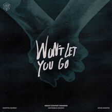 Won't Let You Go (Remix Contest Winners)
