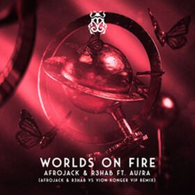 Worlds On Fire (Afrojack & R3hab vs. Vion Konger VIP Mix)
