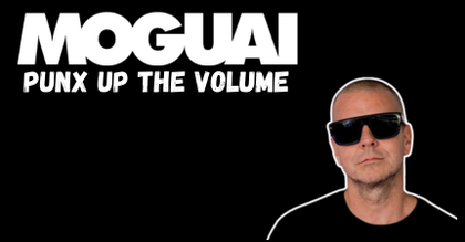 Moguai pres. Punx Up The Volume